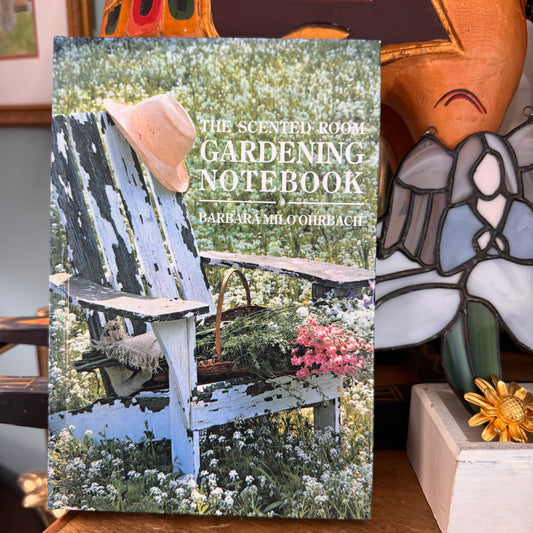 The Scented Room Gardening Notebook  Barbara Milho Ohrbach
