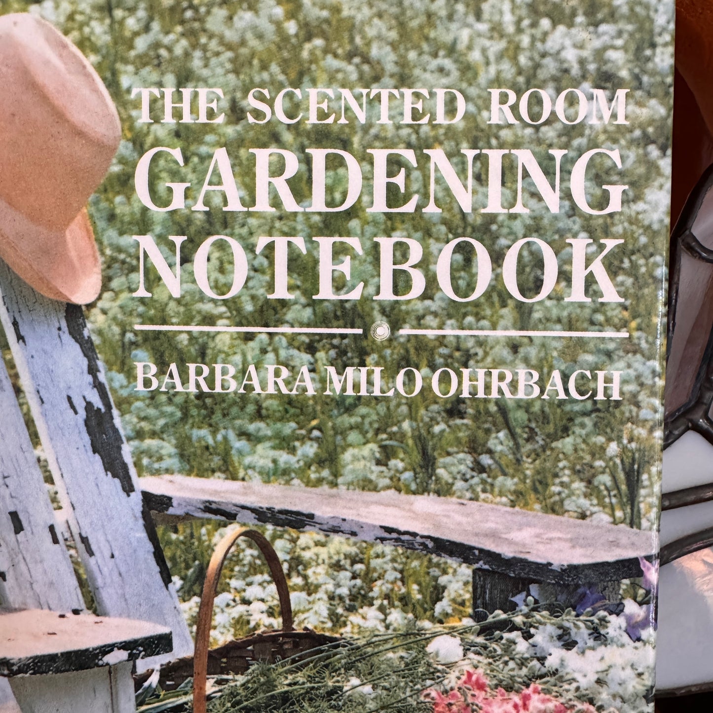 The Scented Room Gardening Notebook  Barbara Milho Ohrbach