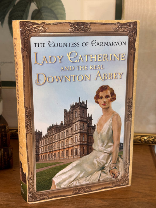 The Countess of Carnarvon The Real Downtown Abbey Book Signed